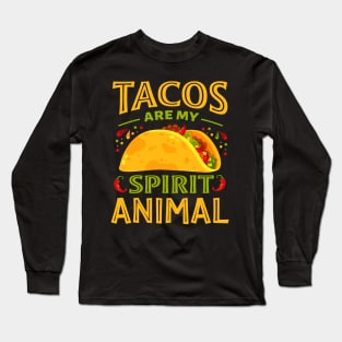 tacos are my spirit animal Long Sleeve T-Shirt